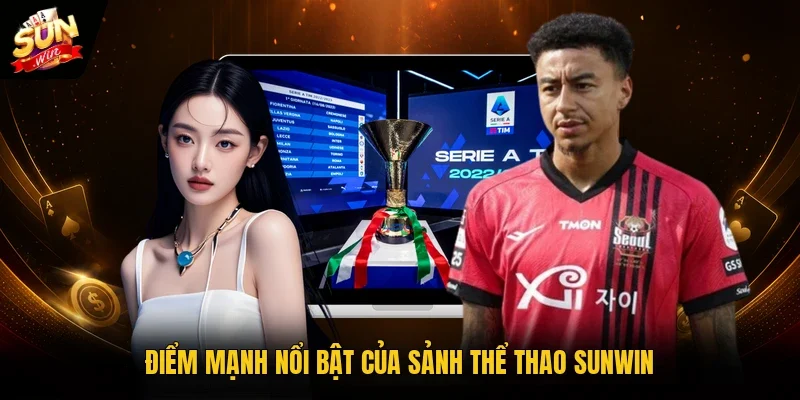 Điểm mạnh nổi bật của sảnh thể thao Sunwin